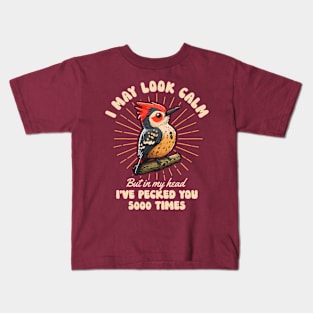 I May Look Calm But In My Head I've Pecked You 5000 Times Kids T-Shirt